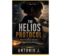 The Helios Protocol: When The World Watches, The Shadows Move.