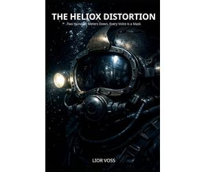 The Heliox Distortion: Two Hundred Meters Down, Every Voice is a Mask