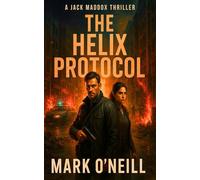 The Helix Protocol: The new Jack Maddox action-packed thriller