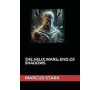 The Helix Wars: End of Shadows: 3