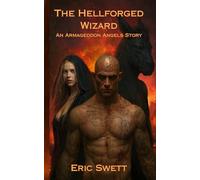 The Hell Forged Wizard: An Armageddon Angels Story