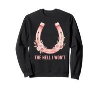 The Hell I Won't Floral Horseshoe Western Cowgirl Felpa