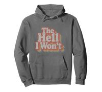The Hell I Won't Vintage Groovy Ironia Sarcasmo Umorismo Felpa con Cappuccio