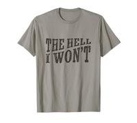 The Hell I Won't Vintage Ironia Sarcasmo Umorismo Maglietta