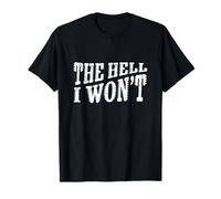 The Hell I Won't Vintage Ironia Sarcasmo Umorismo Maglietta