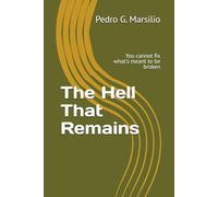The Hell That Remains: You cannot fix what's meant to be broken