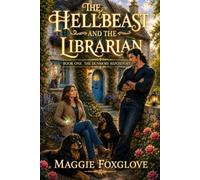 The Hellbeast and the Librarian: BOOK ONE THE DUNMORE REPOSITORY SERIES