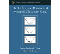 The Hellenistic, Roman, and Medieval Glass from Cosa