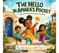 The Hello in Amara’s Pocket: A Heartwarming Story About Courage, Friendship, and Finding Your Voice