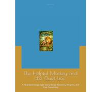 The Helpful Monkey and the Quiet Lion: A Heartwarming Jungle Story About Kindness, Respect, and True Friendship
