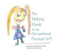 The Helping Hands of an Occupational Therapist (OT)