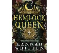 The Hemlock Queen (Nightshade Crown The) by Hannah Whitten