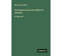 The Hepburn Line; And, Mildred's Ambition: in large print