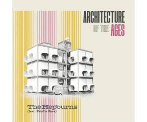 The Hepburns (feat. Estella Rosa) Architecture of the Ages (CD) Album