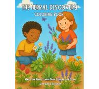 The Herbal Discovery Coloring Book: Meet the Plants, Learn Their Stories, and Grow with God’s Creation