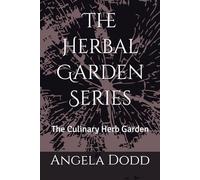 The Herbal Garden Series: The Culinary Herb Garden
