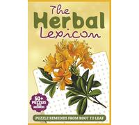 The Herbal Lexicon: Puzzle Remedies from Root to Leaf 50+ Herbal-Themed Word Search Puzzles with Answers