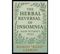 The Herbal Reversal of Insomnia: Sleep Without Pills