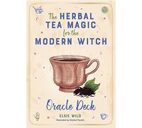 The Herbal Tea Magic for the Modern Witch Oracle Deck: A 40-Card Deck and Guidebook for Creating Tea Readings, Herbal Spells, and Magical Rituals