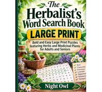 The Herbalist's Word Search Book: Bold and Easy Large Print Puzzles featuring Herbs and Medicinal Plants for Adults and Seniors