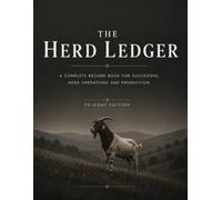 The Herd Ledger: A Complete Record Book for Successful Herd Operations and Production