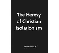 The Heresy of Christian Isolationism!