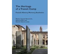 The Heritage of a Transit Camp: Fossoli; History, Memory, Aesthetics: 16