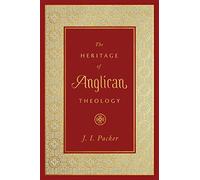 The Heritage of Anglican Theology