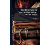 The Heritage of Dedlow Marsh and Other Tales