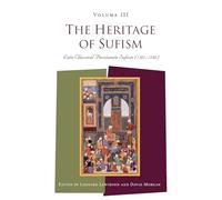 The Heritage of Sufism: Late Classical Persianate Sufism (1501-1750) the Safavid & Mughal Period: Late Classical Persianate Sufism (1501-1750) v.3: Volume 3