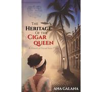 The Heritage of the Cigar Queen: A Historical Novel From Cuba