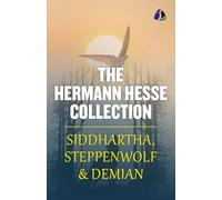The Hermann Hesse Collection: Siddhartha, Demian and Steppenwolf (Sanage Publishing House)