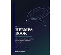 The Hermes Book: A Beginner-Friendly Guide to Building Your AI Operating System with Hermes Agent