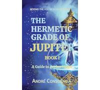 The Hermetic Grade of Jupiter: A Guide to Jovian Magic: 1