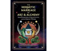 The Hermetic Marriage of Art and Alchemy: Imagination, Creativity, and the