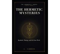 The Hermetic Mysteries: Qabalah, Theurgy, and the Great Work: 3