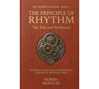 The Hermetic Principle of Rhythm: The Tide and the Return - Working With Your Inner Seasons Instead of Fighting Them
