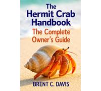The Hermit Crab Handbook: The Complete Owner’s Guide