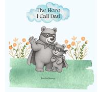The Hero I Call Dad