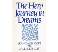 The Hero Journey in Dreams by Clift, Jean Dalby, Clift, Wallace B. (1988) Hardcover