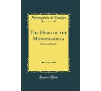 The Hero of the Monongahela: Historical Sketch (Classic Reprint)