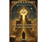 The Hero’s Journey of Freemasonry