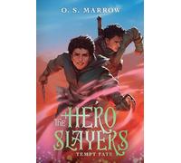 The Hero Slayers Tempt Fate: A LitRPG Adventure: 3