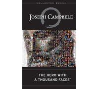 The Hero with a Thousand Faces: The Collected Works of Joseph Campbell