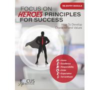 The HEROES Effect Principles For Success: How To Develop Character and Values