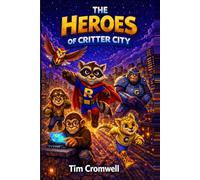 The Heroes of Critter City