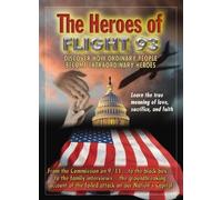 The Heroes of Flight 93: Discover How Ordinary People Become Extraordinary Heros