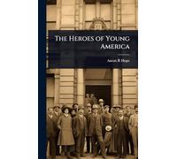 The Heroes of Young America