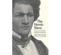 The Heroic Slave: A Cultural and Critical Edition