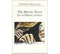 The heroic slave-Lo schiavo eroico